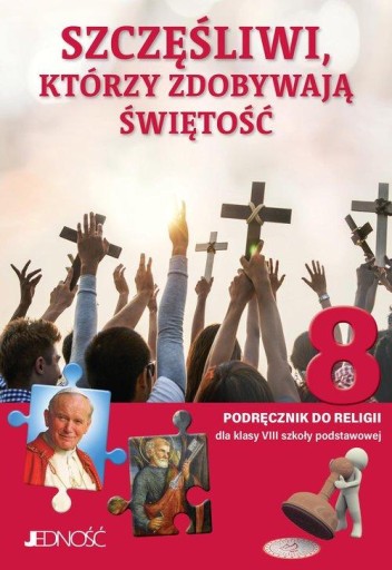 SZCZĘŚLIWI, KTÓRZY ZDOBYWAJĄ ŚWIĘTOŚĆ 8 PODRĘCZNIK SP
