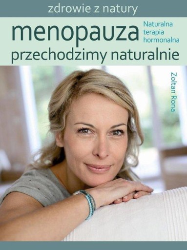 Menopauza Przechodzimy naturalnie Zoltan Rona