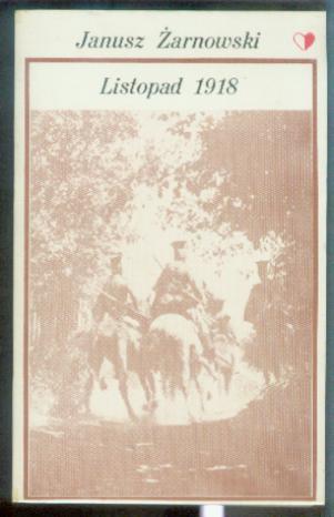 Janusz Żarnowski - LISTOPAD 1918