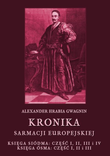 Kronika Sarmacji Europejskiej Księgi: 7, 8 Gwagnin