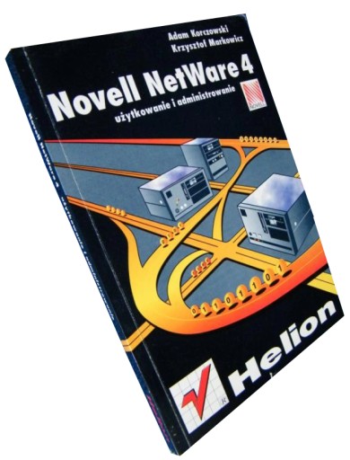 NOVELL NETWARE 4 UŻYTKOWANIE I ADMINISTRACJA