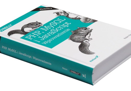 PHP, MySQL i JavaScript. Wprowadzenie. Wydanie V