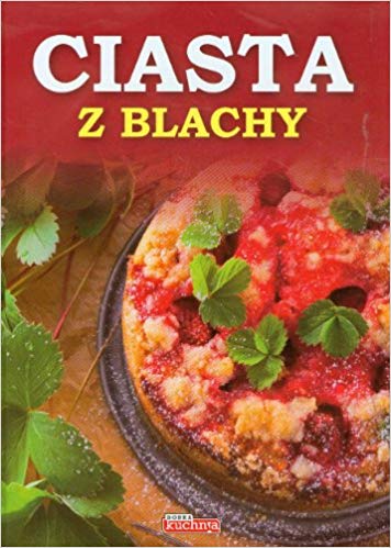 Ciasta z blachy Iwona Czarkowska