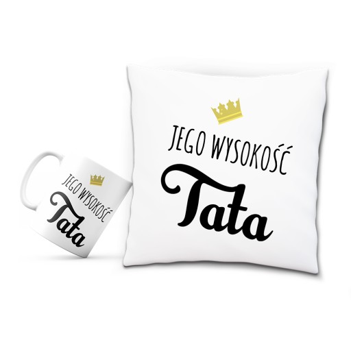 ZESTAW Dzień Taty Ojca KUBEK PODUSZKA Jego Wysokość PREZENT URODZINY ŚWIĘTA