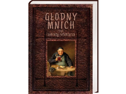 GŁODNY MNICH CZYLI SEKRETY REFEKTARZA - M ROBERT