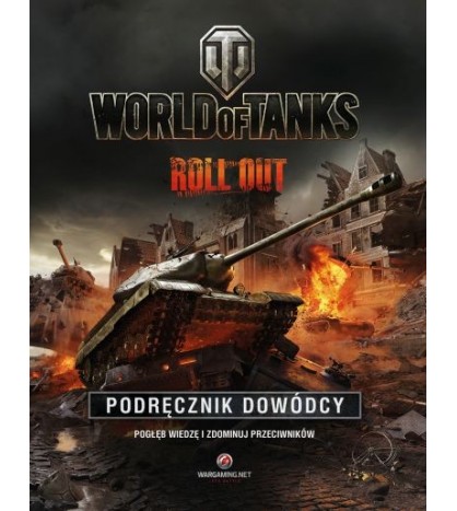 WORLD OF TANKS ROLL OUT PODRĘCZNIK DOWÓDCY