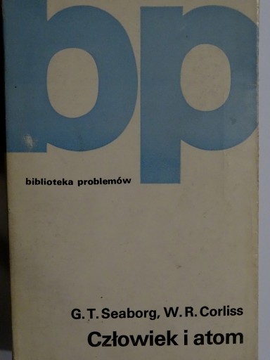 CZŁOWIEK I ATOM SEABORG CORLISS