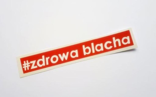 Naklejka ZDROWA BLACHA