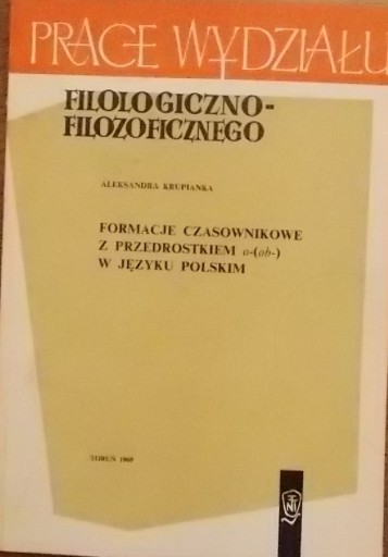 A. Krupianka FORMACJE CZASOWNIKOWE Z PRZEDROSTKIEM