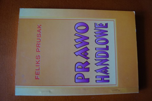 Prawo Handlowe - Feliks Prusak