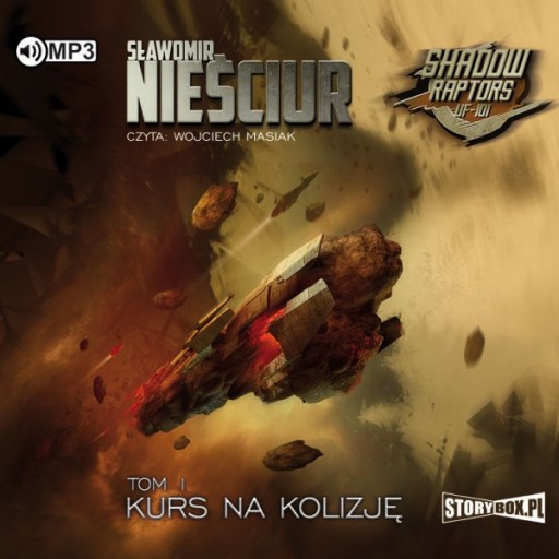 Shadow Raptors Tom 1 Kurs na kolizję S. Nieściur