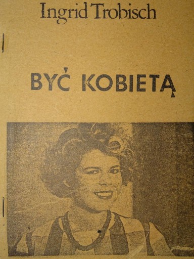 BYĆ KOBIETĄ INGRID TROBISCH