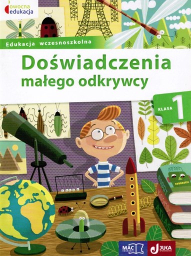 DOŚWIADCZENIA MAŁEGO ODKRYWCY KLASA 1 JUKA/MAC