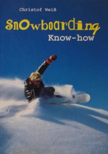Snowboarding know-how Christof Weiß [ NOWA ]