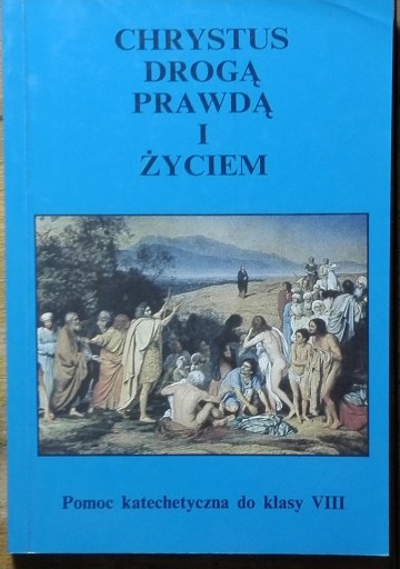 CHRYSTUS DROGĄ PRAWDĄ I ŻYCIEM
