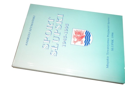 Sport słupski Szymański 1945-1995 UNIKAT