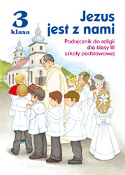 JEZUS JEST Z NAMI JEDNOŚĆ PODRĘCZNIK KLASA 3