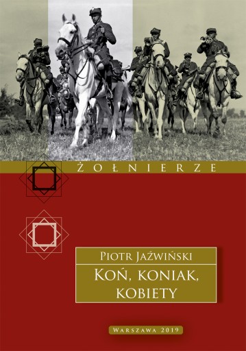 Koń, koniak, kobiety Piotr Jaźwiński