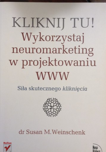 Kliknij tu Wykorzystaj neuromarketing w projektowaniu WWW Weinschenk