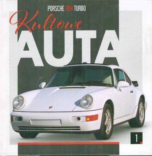 Kultowe Auta 1 Porsche 964 Turbo Praca zbiorowa