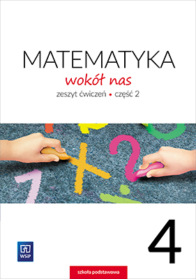 MATEMATYKA WOKÓŁ NAS KLASA 4 ĆWICZENIA CZĘŚĆ 2