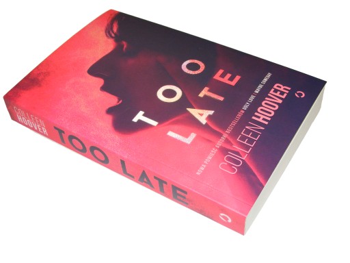TOO LATE - Colleen Hoover ________________ NOWA
