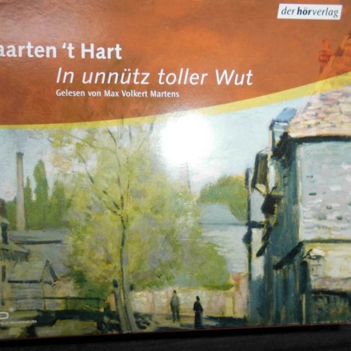 in unnutz toller wut - maarten't hart