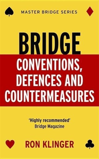 Bridge Conventions, Defences and Countermeasures RON KLINGER
