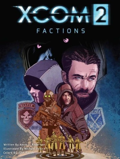 Xcom 2: Factions KEVIN. J ANDERSON