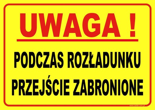 TABLICZKA PODCZAS ROZŁADUNKU PRZEJŚCIE ZABRONIONE