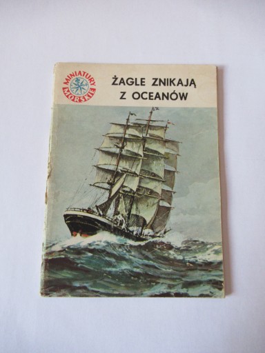 MINIATURY MORSKIE ŻAGLE ZNIKAJĄ Z OCEANÓW STANISŁAW LUDWIG