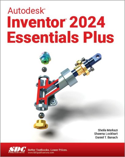 AUTODESK INVENTOR 2024 ESSENTIALS PLUS - Daniel T. Banach [KSIĄŻKA]