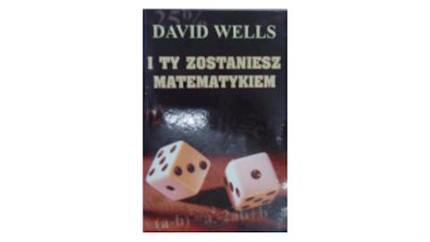 I ty zostaniesz matematykiem - D.Wells