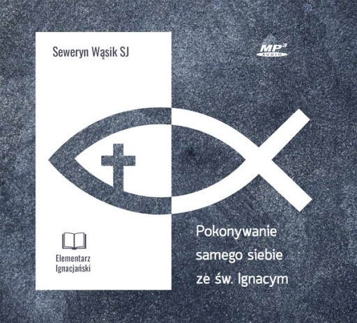 Pokonywanie samego siebie ze św. Ignacym. Audiobook