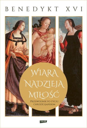 PRZEWODNIK PO ŻYCIU CHRZEŚCIJAŃSKIM BENEDYKT XVI