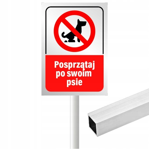 Tablica na słupku POSPRZĄTAJ PO SWOIM PSIE dibond