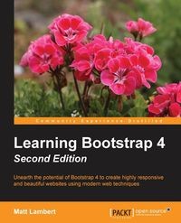 LEARNING BOOTSTRAP 4 SECOND EDITION MATT LAMBERT