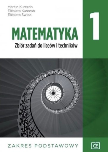 Matematyka 1 Zbiór zadań zakres podstawowy Kurczab