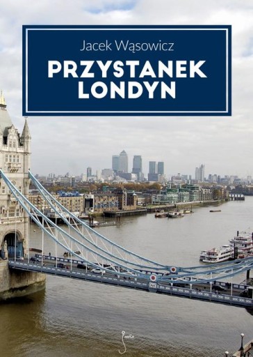 PRZYSTANEK LONDYN JACEK WĄSOWICZ EBOOK