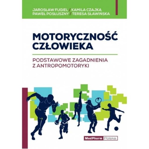 Motoryczność człowieka. Podstawowe zagadnienia z a