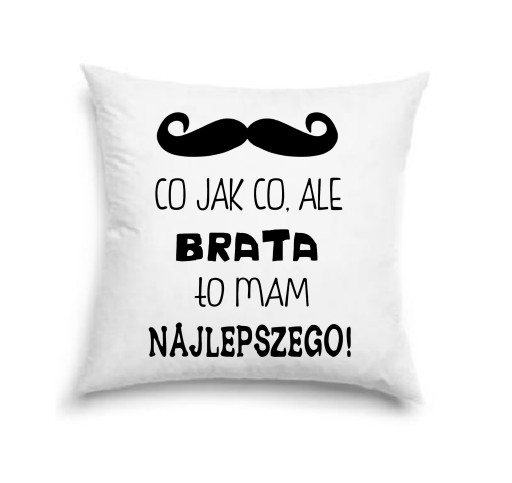 Poduszka z nadrukiem 40 x 40 prezent dla brata