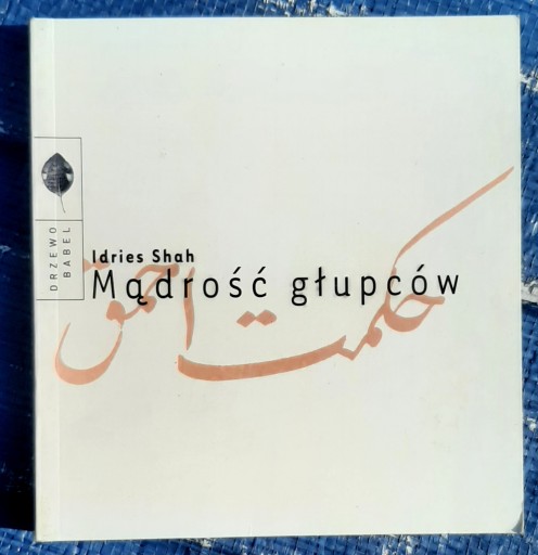 Mądrość głupców Idries Shah Drzewo Babel