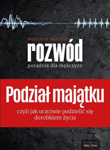 Podział Majątku - Poradnik dla Mężczyzn - Wojciech Malicki | Ebook