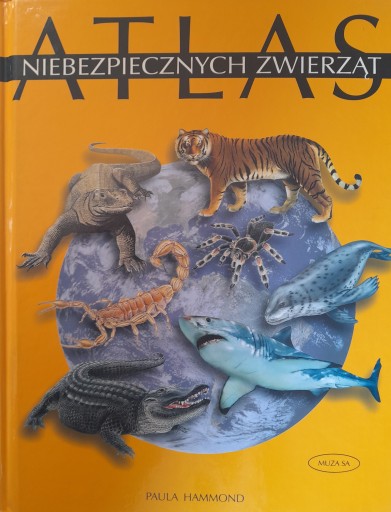 ATLAS NIEBEZPIECZNYCH ZWIERZĄT Paula Hammond