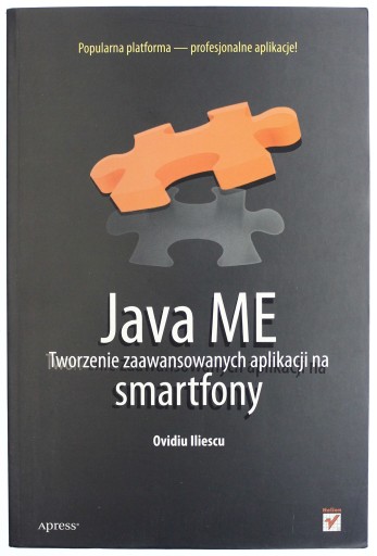 JAVA ME TWORZENIE ZAAWANSOWANYCH APLIKACJI NA SMARTFONY - OVIDIU ILIESCU