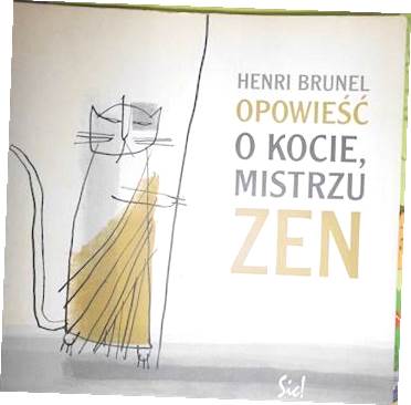 Opowieść o kocie, mistrzu zen - Henri Brunel
