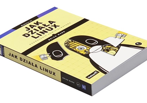 Jak działa Linux. Podręcznik administratora