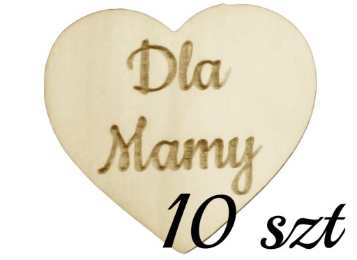 Drewniane serduszko Dla Mamy 10 szt