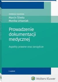 Prowadzenie dokumentacji medycznej. Aspekty prawne oraz zarządcze | Ebook