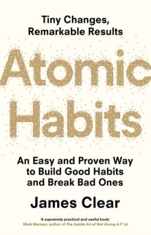 ATOMIC HABITS AN EASY AND PROVEN WAY .. J. CLEAR